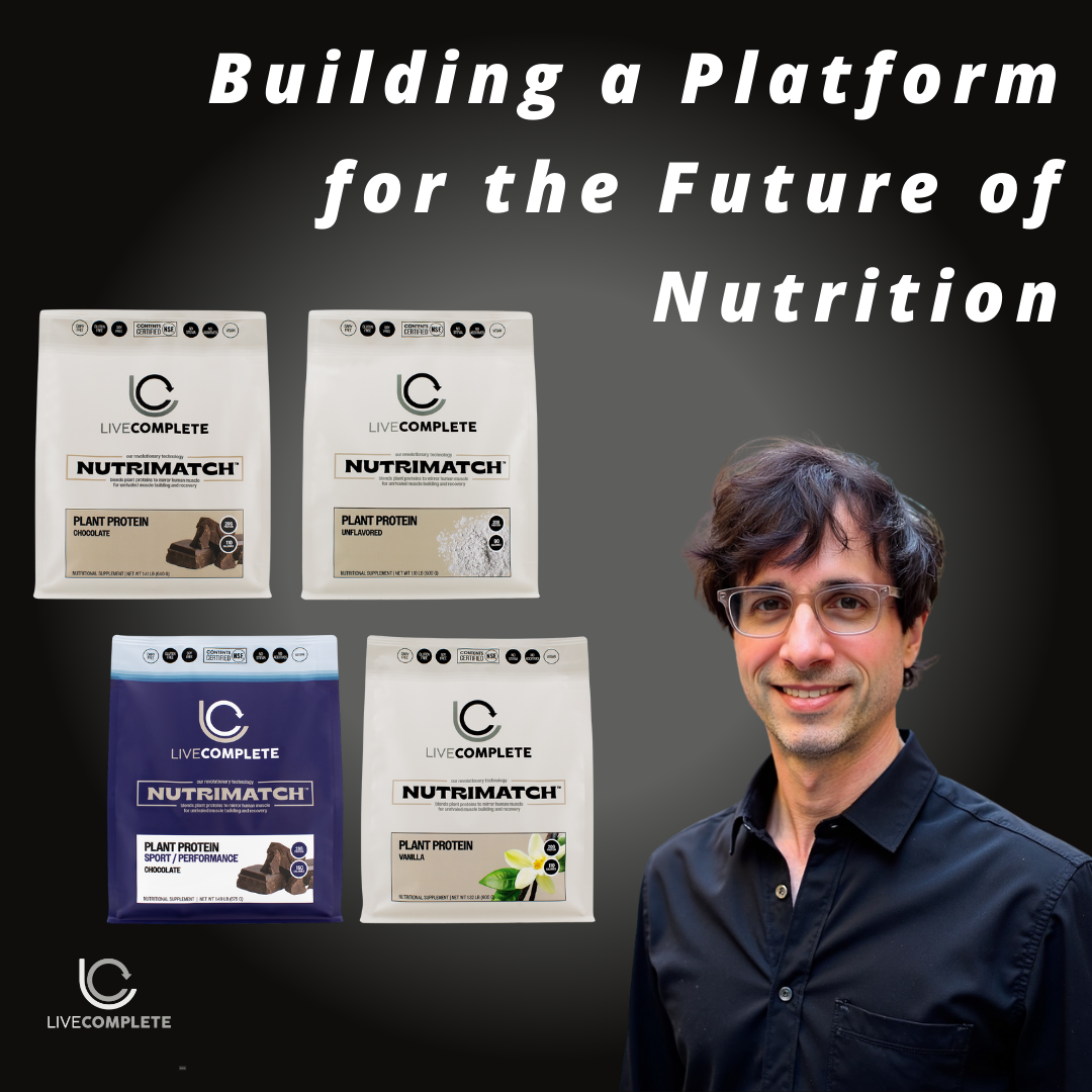 LiveComplete - Building a Platform for the Future of Nutrition LiveComplete - Building a Platform for the Future of Nutrition