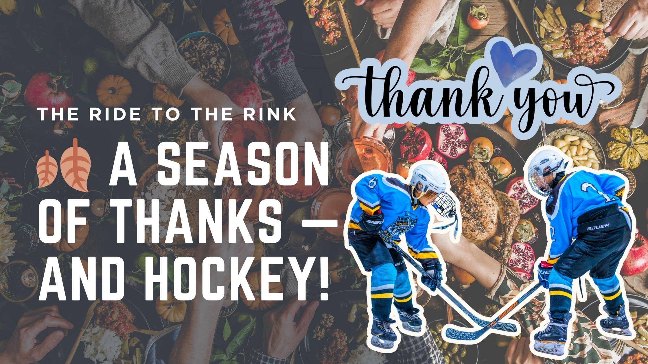 🍂 A Season of Thanks — and Hockey!