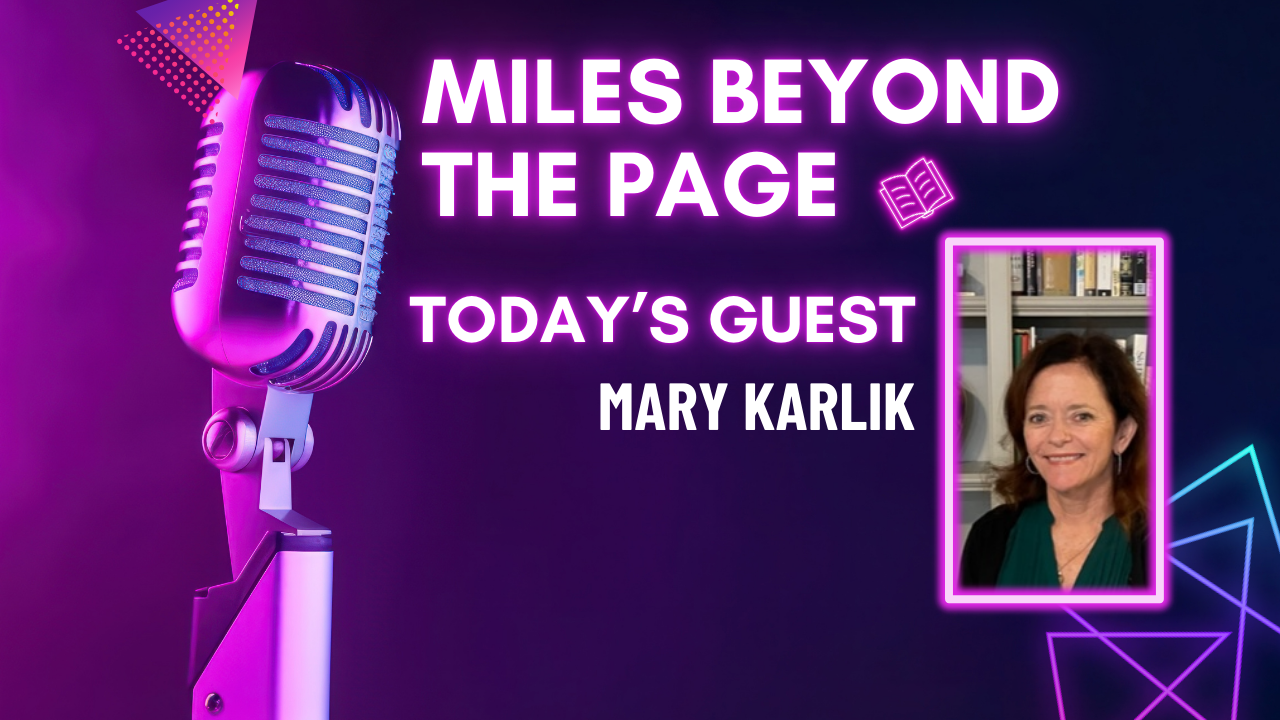 Miles Beyond the Page | Mary Karlik
