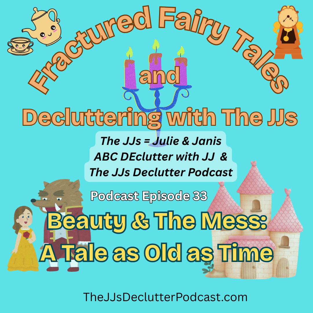Ep 33 - Beauty & The Mess: A Tale as Old as Time (And Twice as Cluttered) Ep 33 - Beauty & The Mess: A Tale as Old as Time (And Twice as Cluttered)