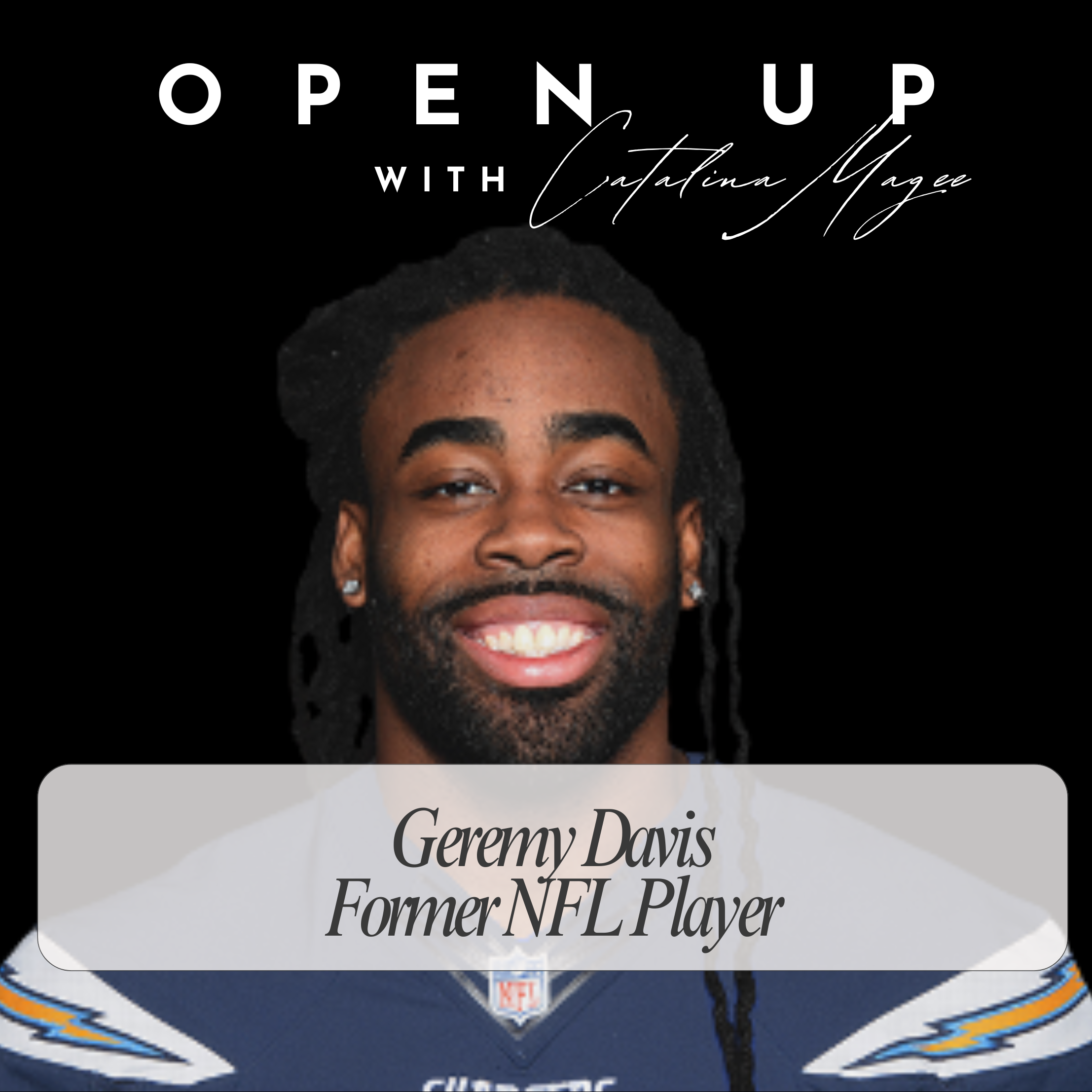 Open Up - Guest: Former NFL Player Geremy Davis