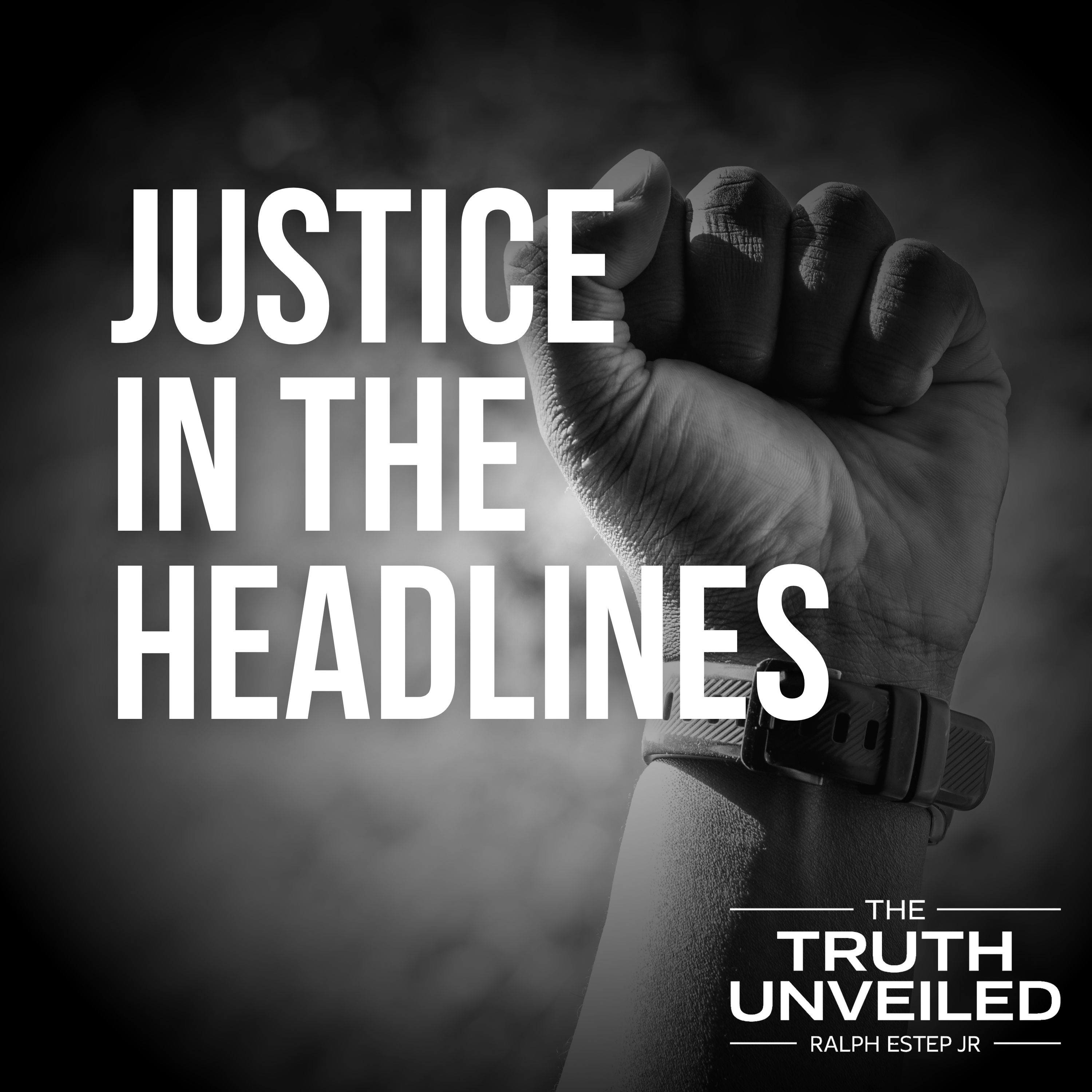 Justice in the Headlines: A Biblical Response to Injustice Justice in the Headlines: A Biblical Response to Injustice