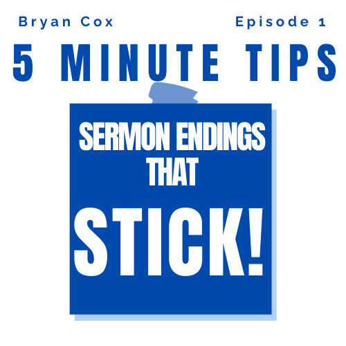 Five Minute Preaching Tips: Sermon Endings That Stick