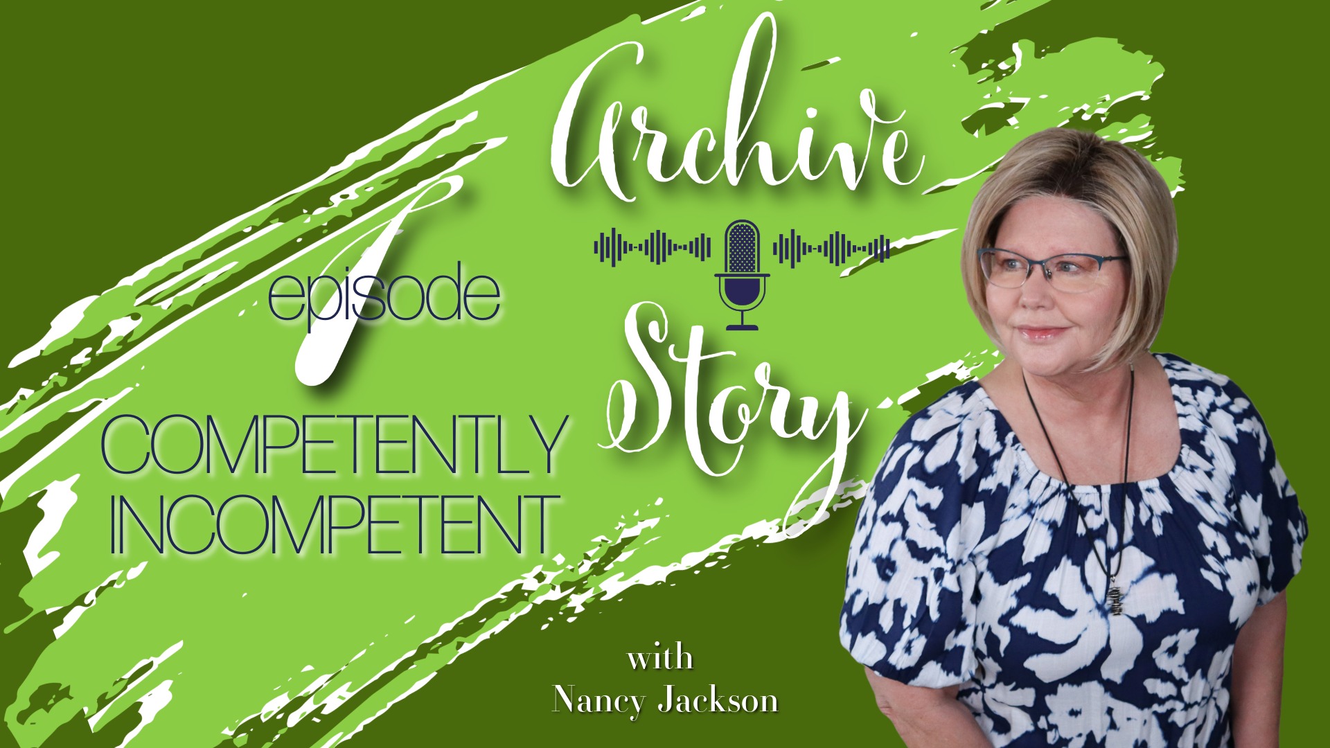 Competently Incompetent | Is Our Own Competence Holding Us Back? - Archive story - Episode 1 Competently Incompetent | Is Our Own Competence Holding Us Back? - Archive story - Episode 1