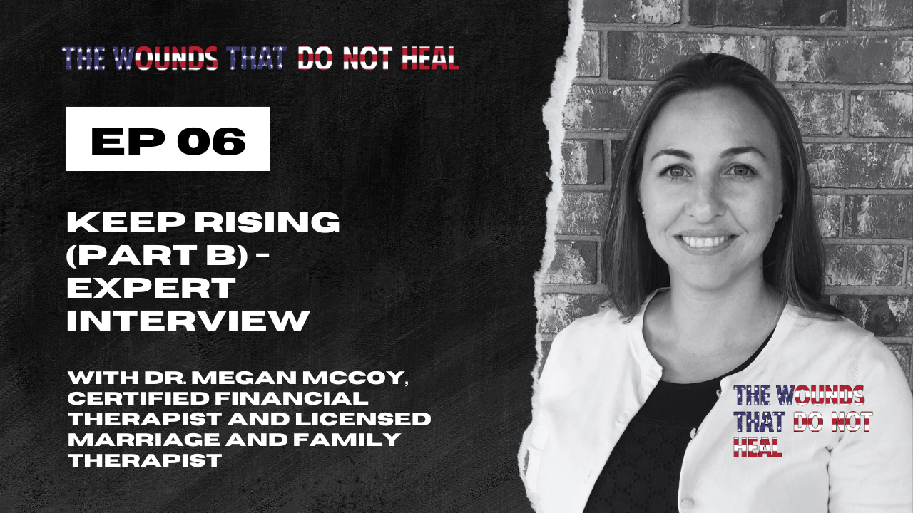 Episode 6: Keep Rising (Part B) - Expert Interview with Dr. Megan McCoy, Certified Financial Therapist and Licensed Marriage and Family Therapist