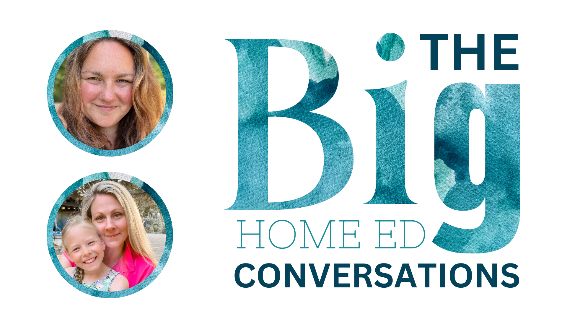 The BIG Home Ed Conversations