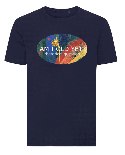 Am I Old Yet? the t-shirt