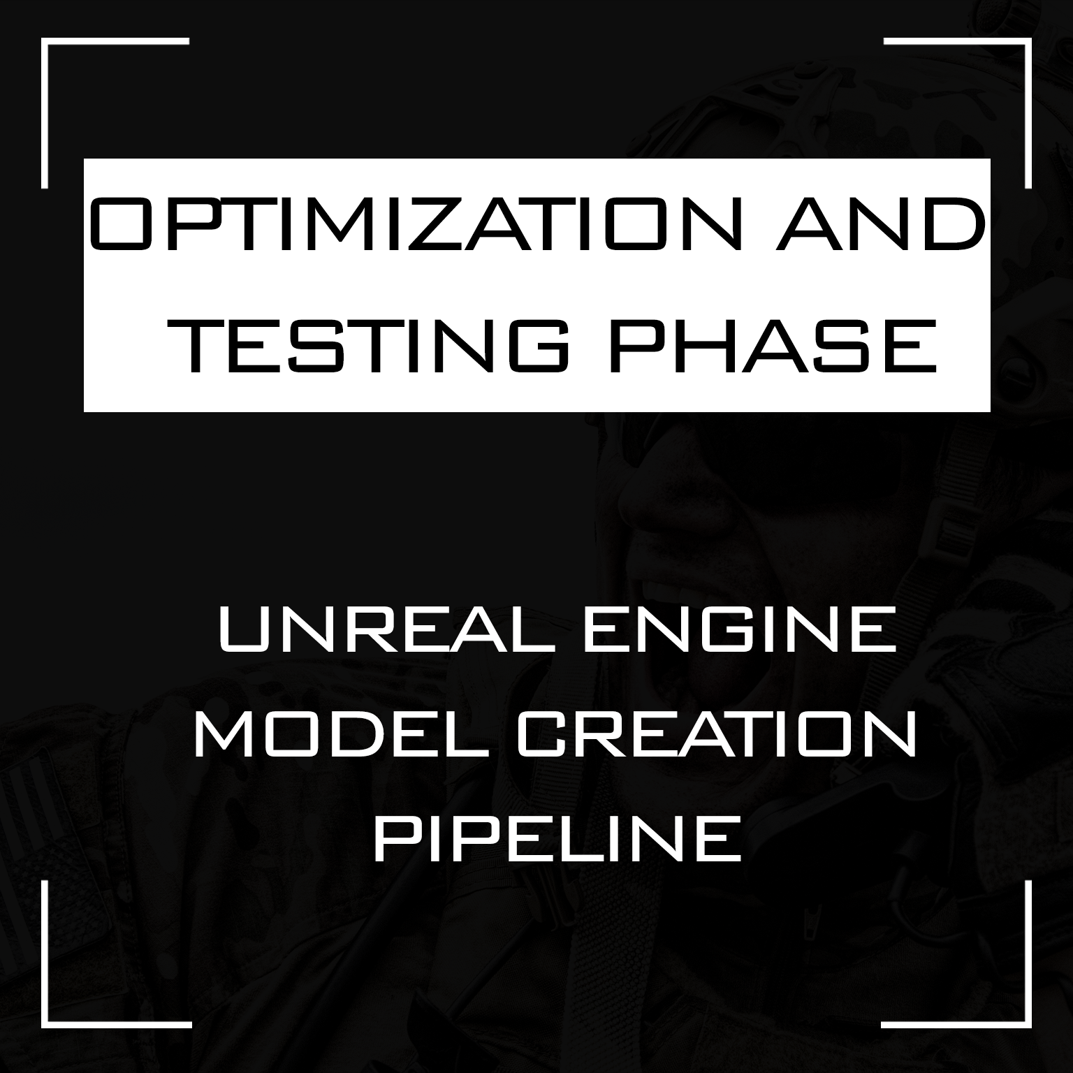 Optimization and testing phase of the Unreal Engine 3D model creation pipeline