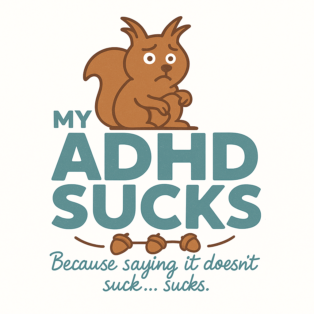 My ADHD Sucks My ADHD Sucks