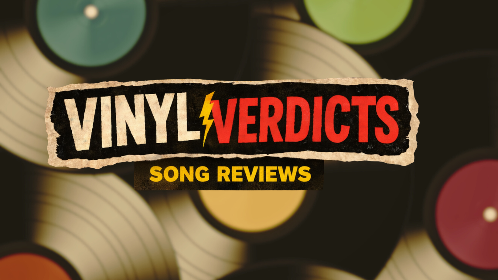Vinyl Verdicts: Song Reviews