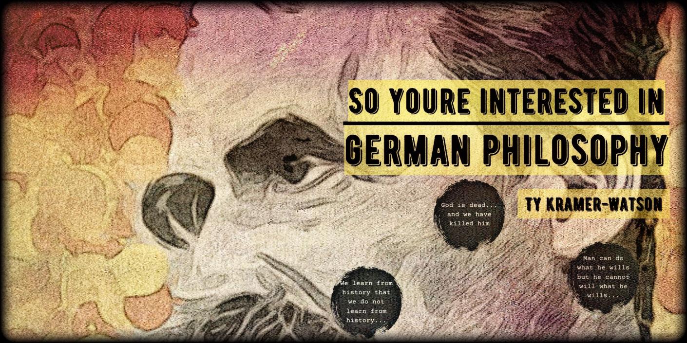 So You're Interested In German Philosophy