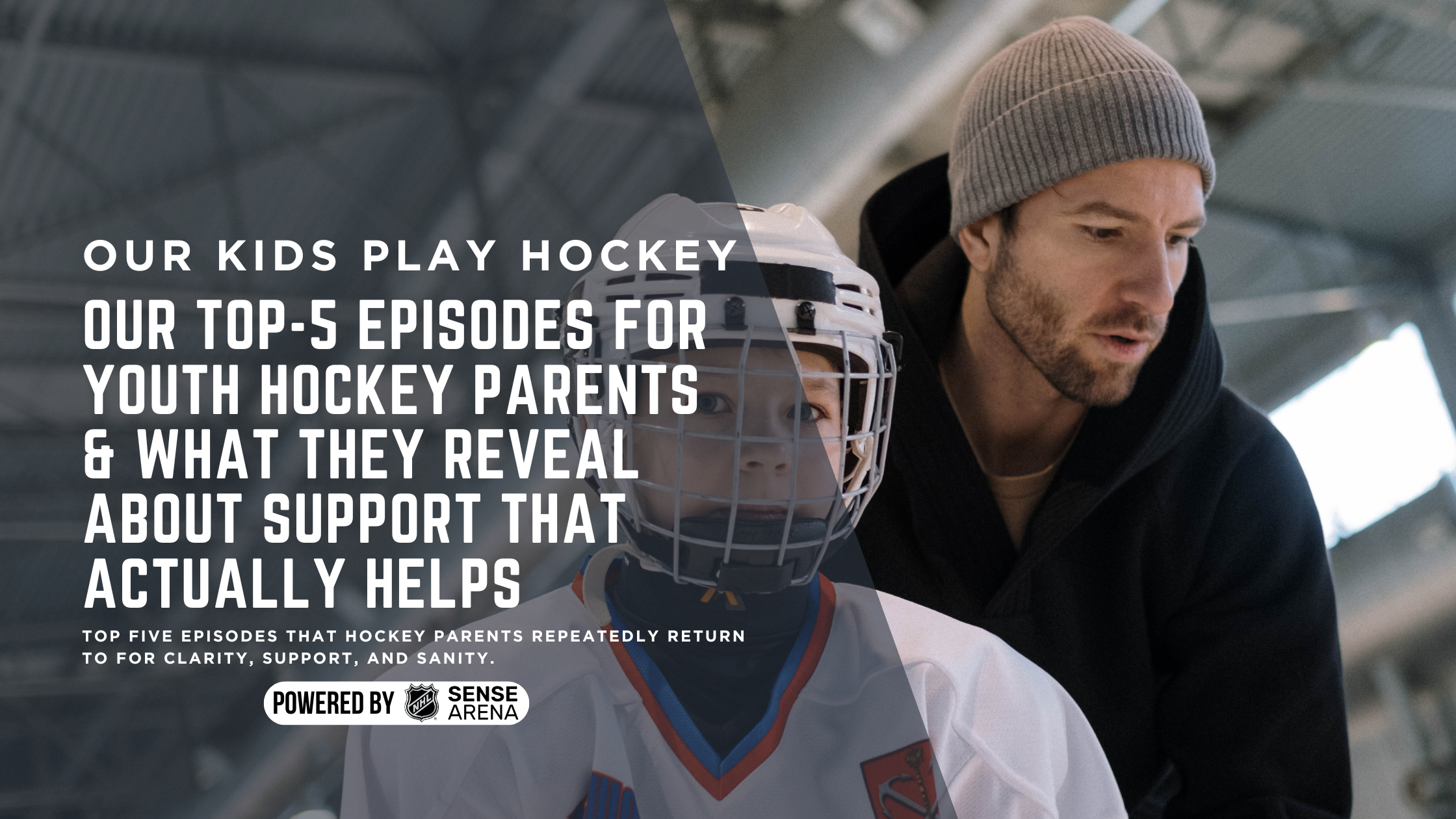 Our Top-5 Episodes For Youth Hockey Parents & What They Reveal About Support That Actually Helps