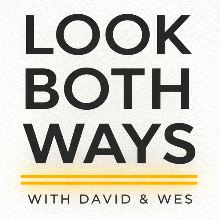 Look Both Ways with David and Wes