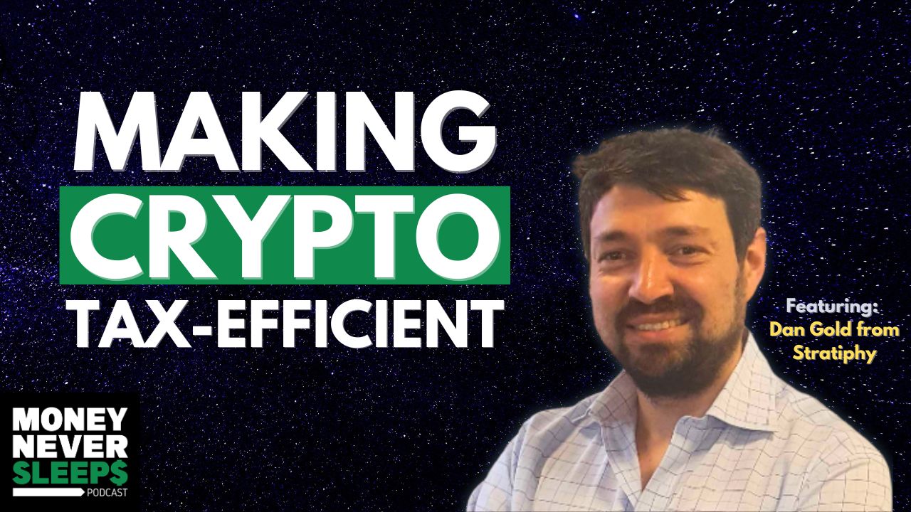 Making Crypto Tax Efficient | Dan Gold | Stratiphy [EP. 313]