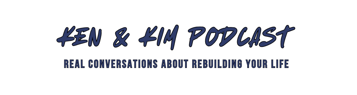 Ken and Kim Podcast