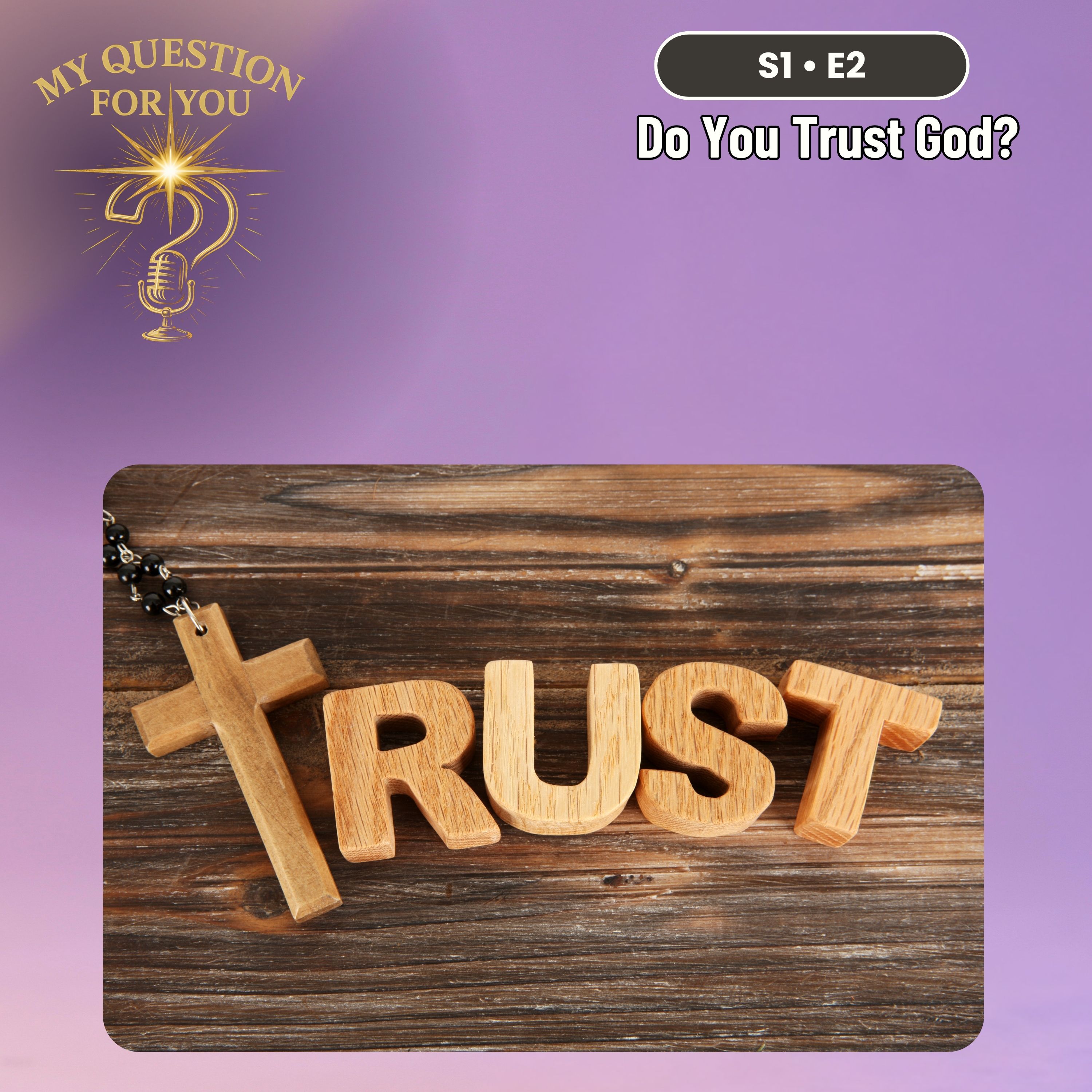 Do You Trust God? - Episode 2