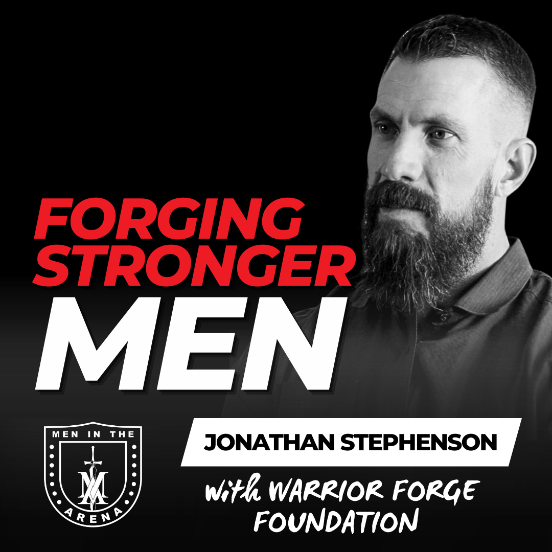 Forging Stronger Men w/ Jonathan Stephenson EP 974 Forging Stronger Men w/ Jonathan Stephenson EP 974