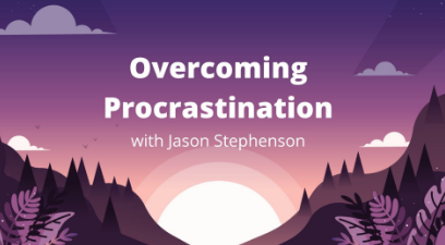 Overcoming Procrastination
