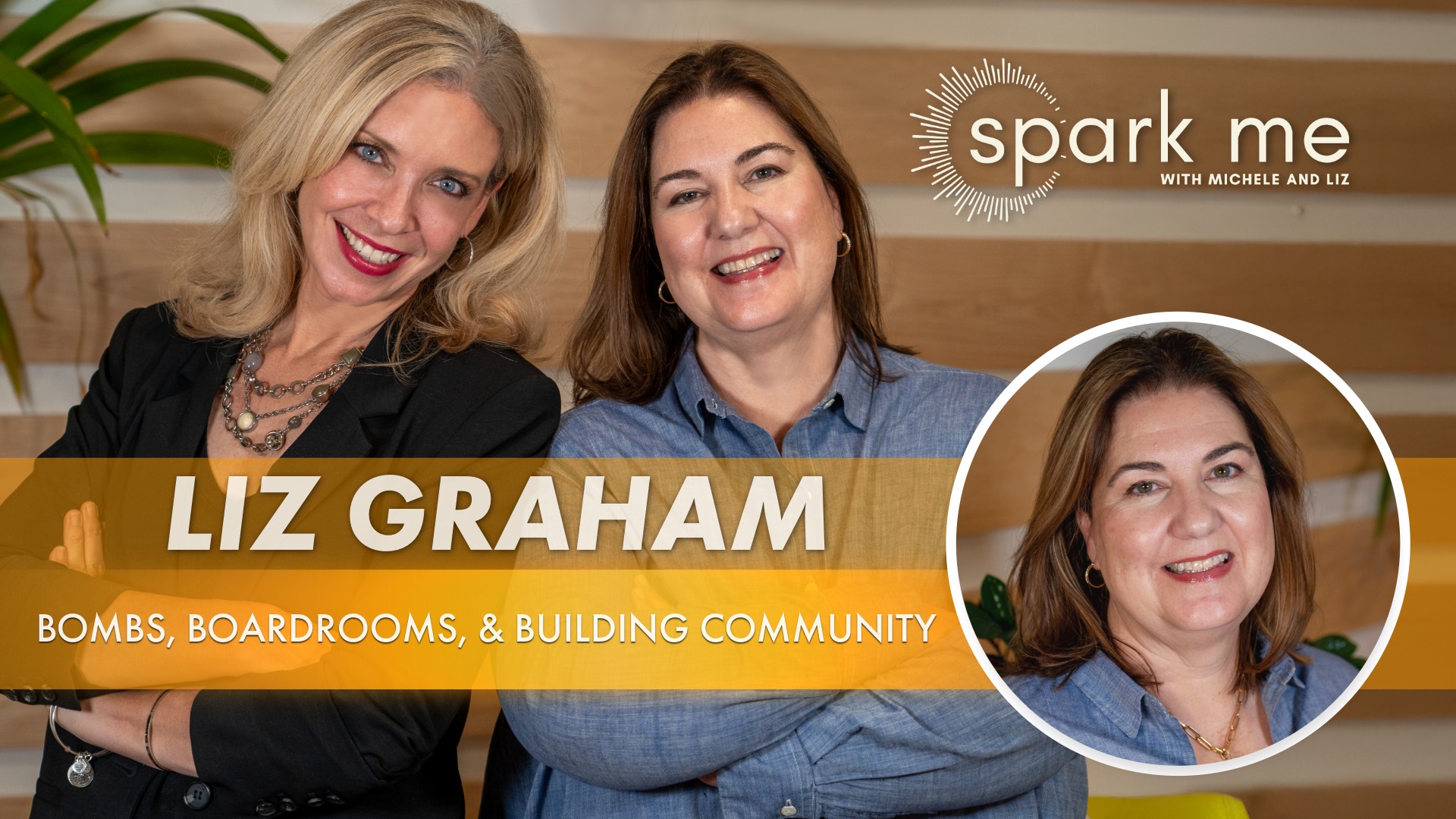 Bombs, Boardrooms, and Building Community: Liz Graham’s Spark Me Origin Story