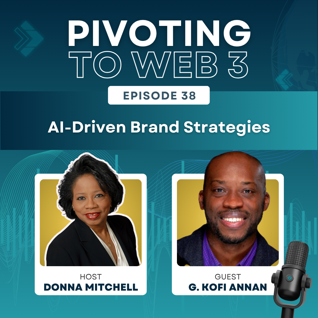 Branding in the Age of AI: Expert Advice from G. Kofi Annan and Donna Mitchell