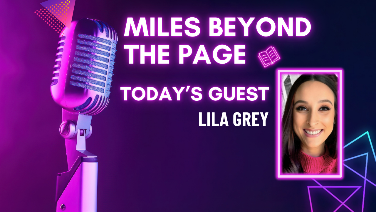 Miles Beyond the Page | Lila Grey Miles Beyond the Page | Lila Grey