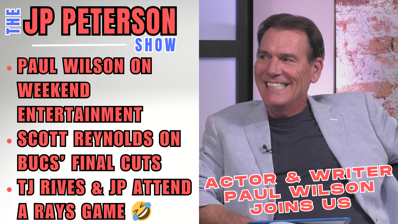 Actor/Writer Paul Wilson | Scott Reynolds on Bucs' Cuts | TJ Rives & JP Attend a Rays Game 🤣