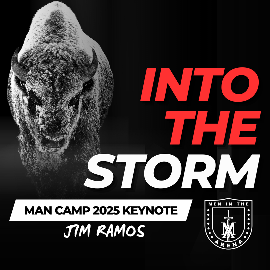 Into the Storm: Jim Ramos' Man Camp 2025 Keynote EP 878