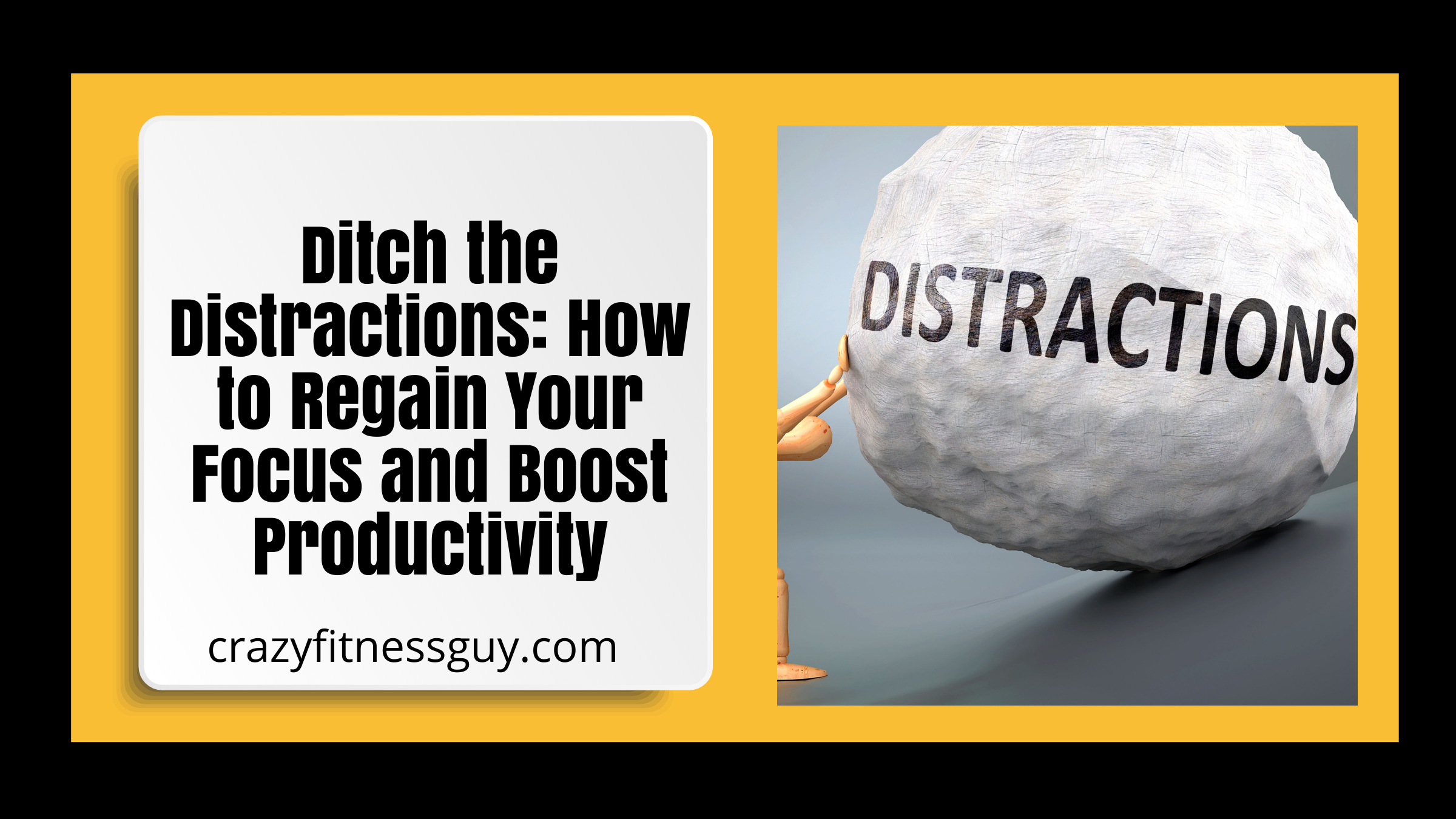 Ditch the Distractions: How to Regain Your Focus and Boost Productivity