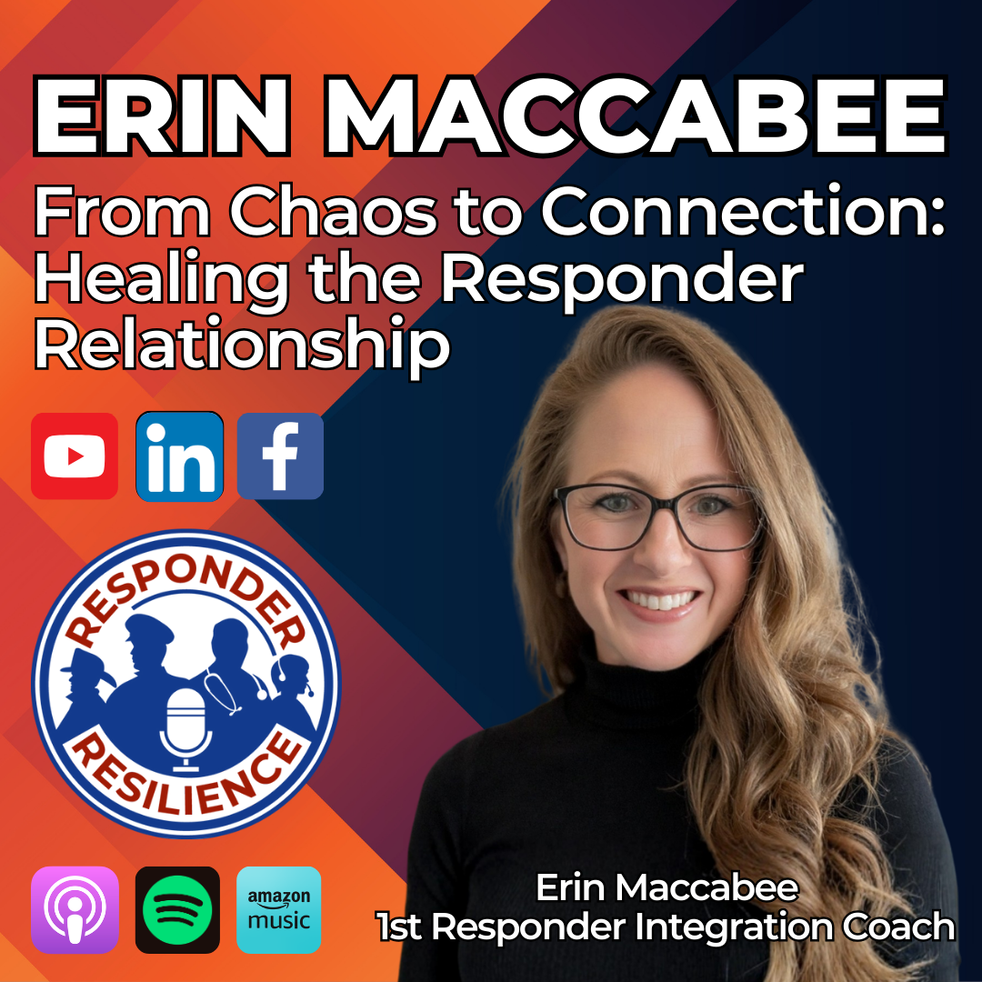 S5 E49 From Chaos To Connection: Healing The Responder Relationship with Guest Erin Maccabee