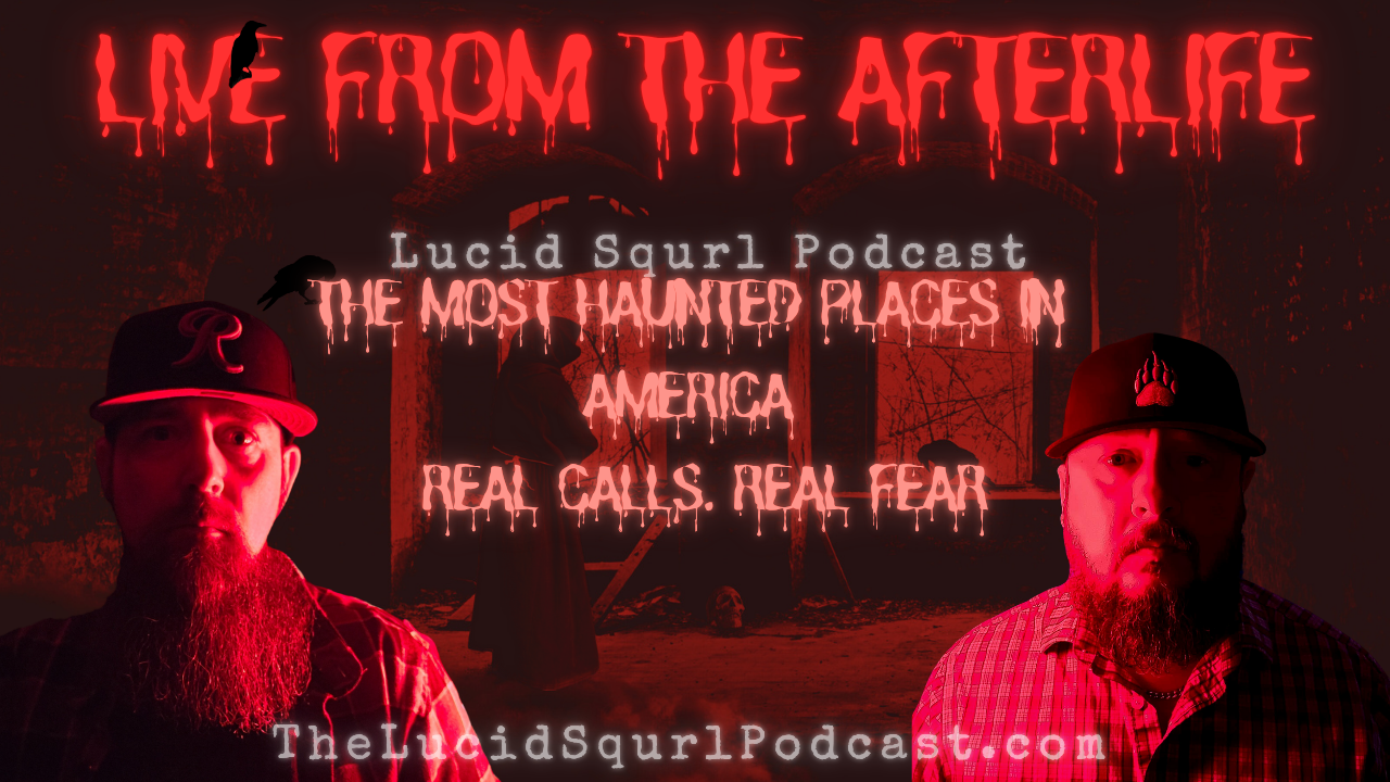 LIVE From the Afterlife 👻 | Haunted Places in America & Real Ghost Calls | Lucid Squrl Podcast Ep 21 (Halloween Special)