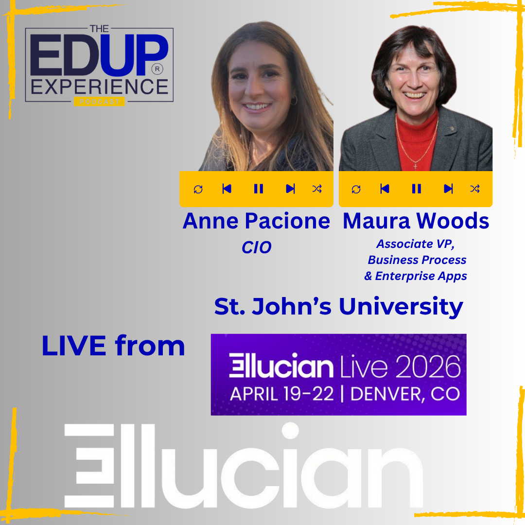 LIVE from Ellucian Live 2026 - with Anne Pacione, CIO, & Maura Woods, Associate VP, Business Process & Enterprise Apps, St. John’s University