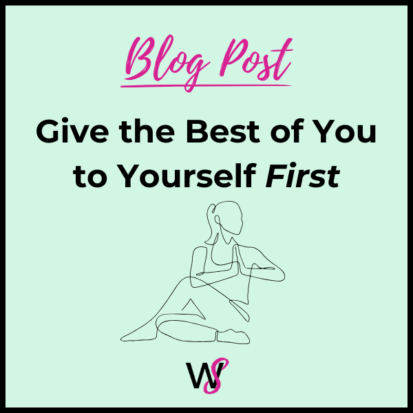Give the Best of You to Yourself First