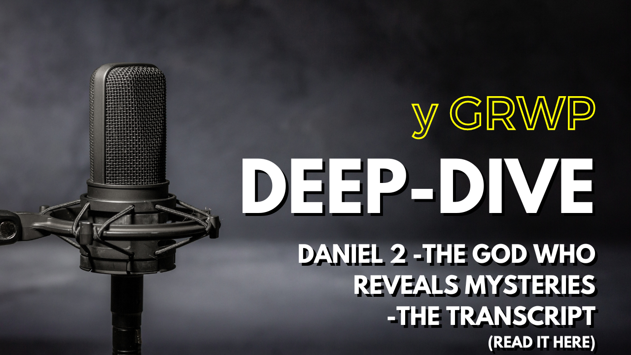 Deep-Dive - The God Who Reveals Mysteries - Daniel 2