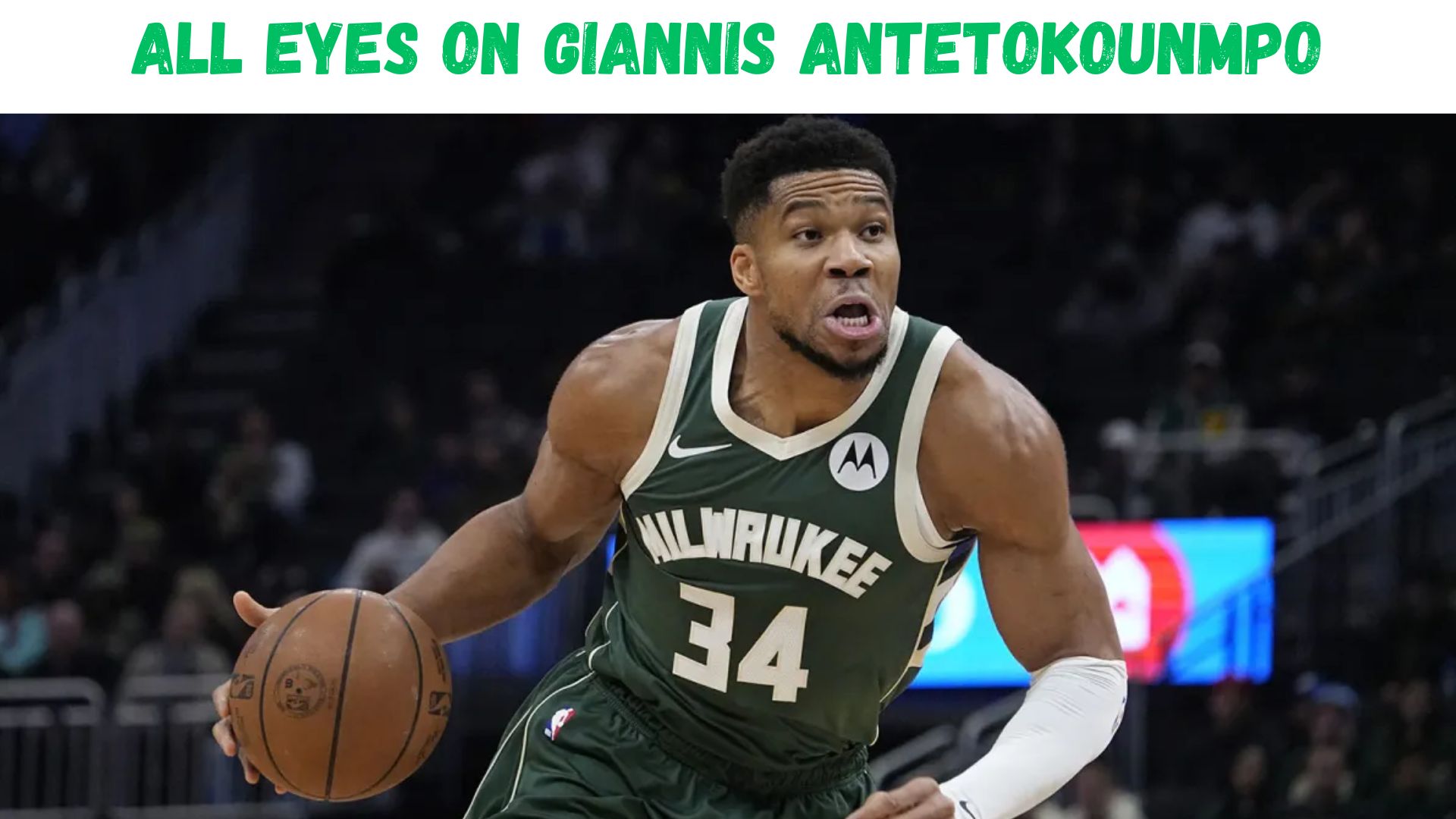 "All Eyes On Giannis Antetokounmpo"