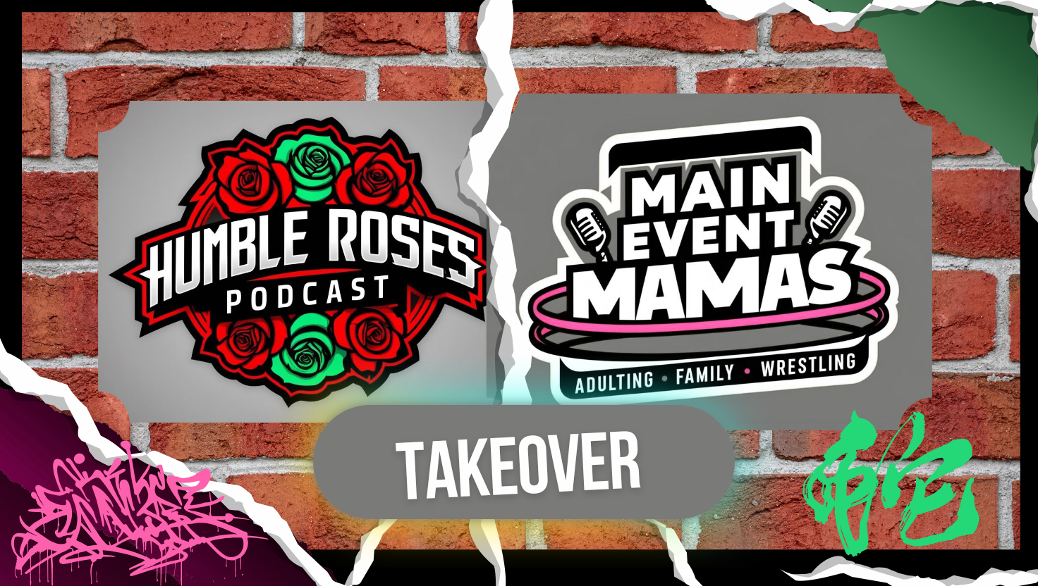 The Main Event Mamas Take Over Humble Roses Podcast (And We're Not Sorry About It!)