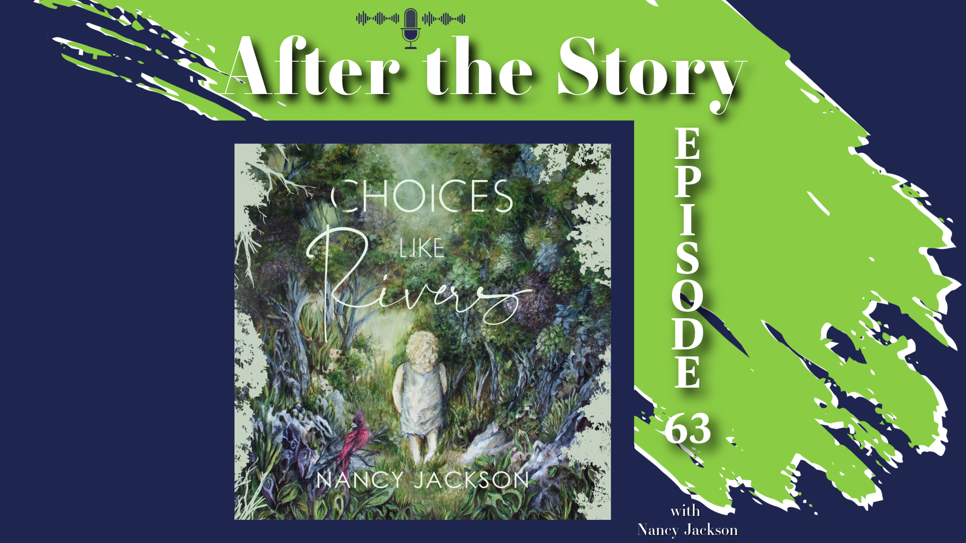 After the Story - Choices Like Rivers - Episode 63