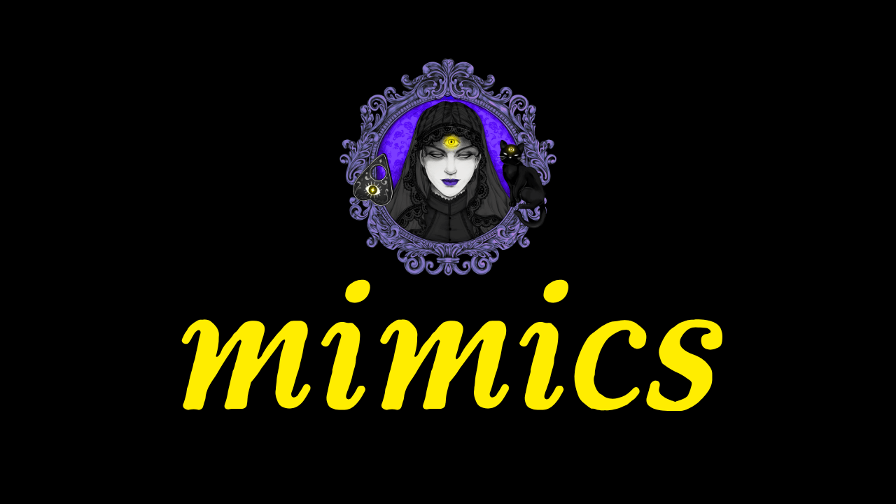 What Are Mimics?