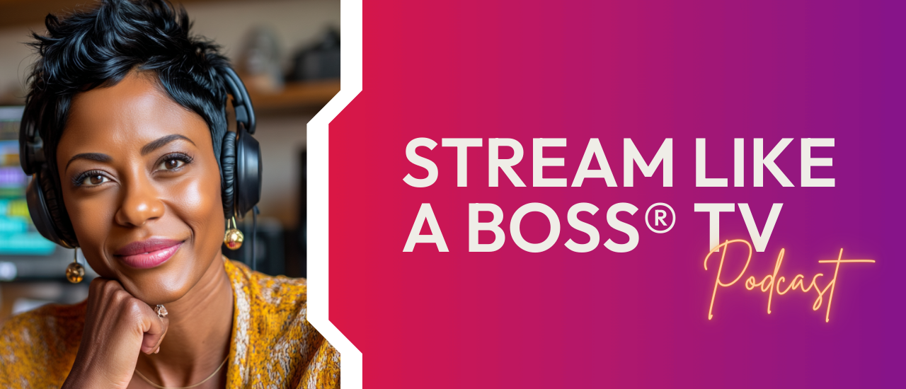 Stream Like a Boss: The Podcast