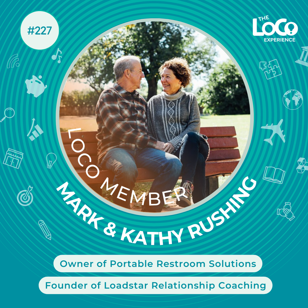 EXPERIENCE 227 | Navigating Life & Business, Together - Mark & Kathy Rushing Share their Secrets to a Lasting Entrepreneurial Marriage.