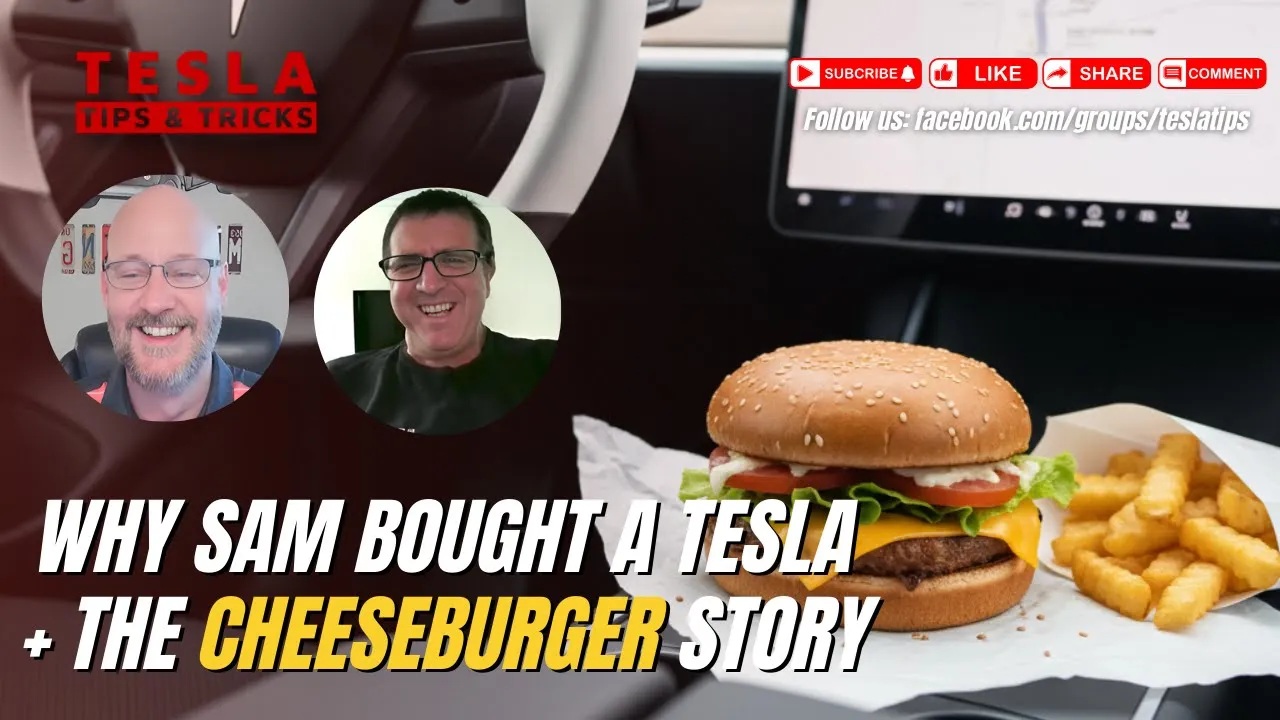 Why Sam Bought a Tesla + The Cheeseburger Story