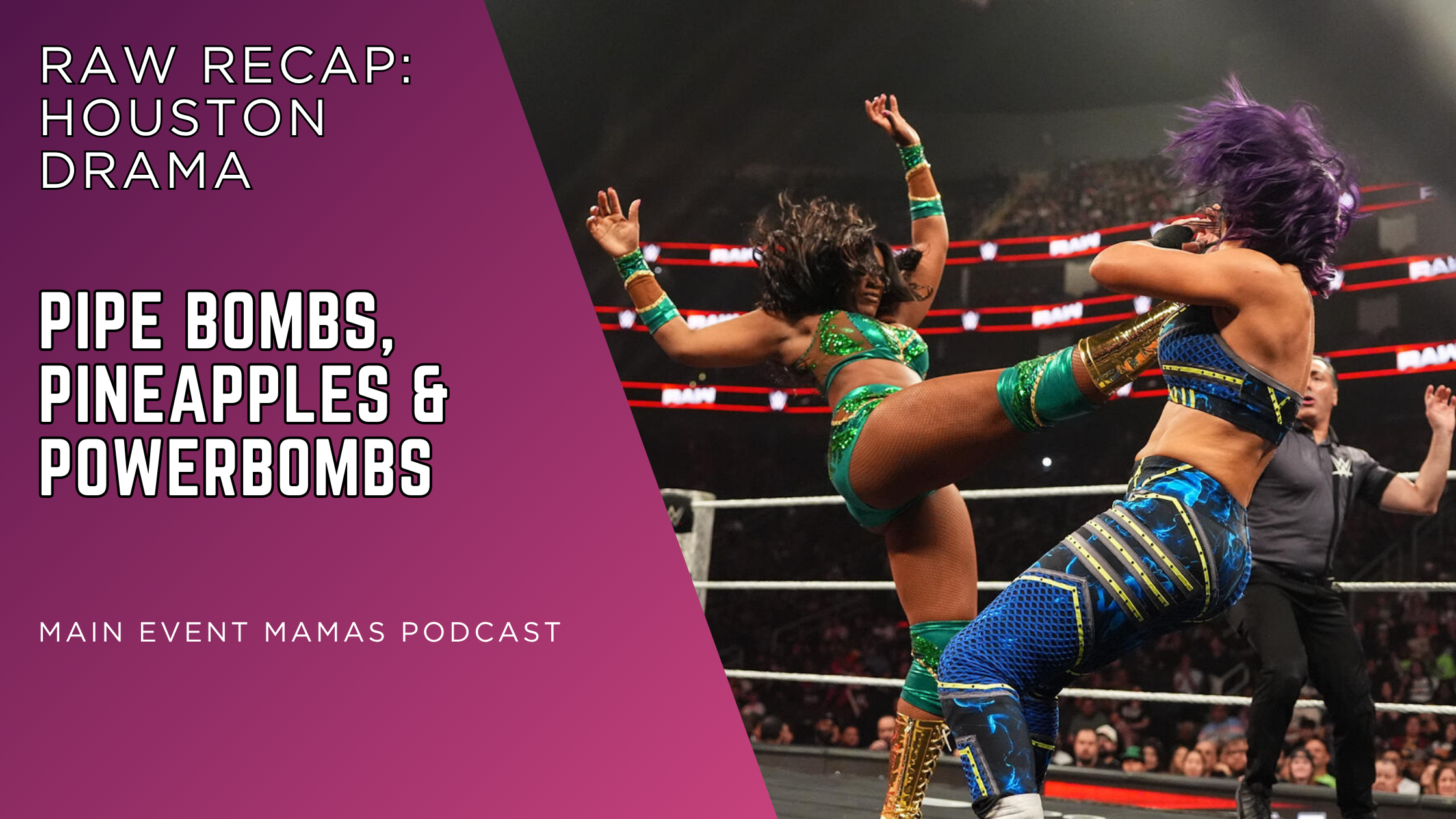 RAW Recap: Pipe Bombs, Pineapples, and Powerbombs in H-Town!