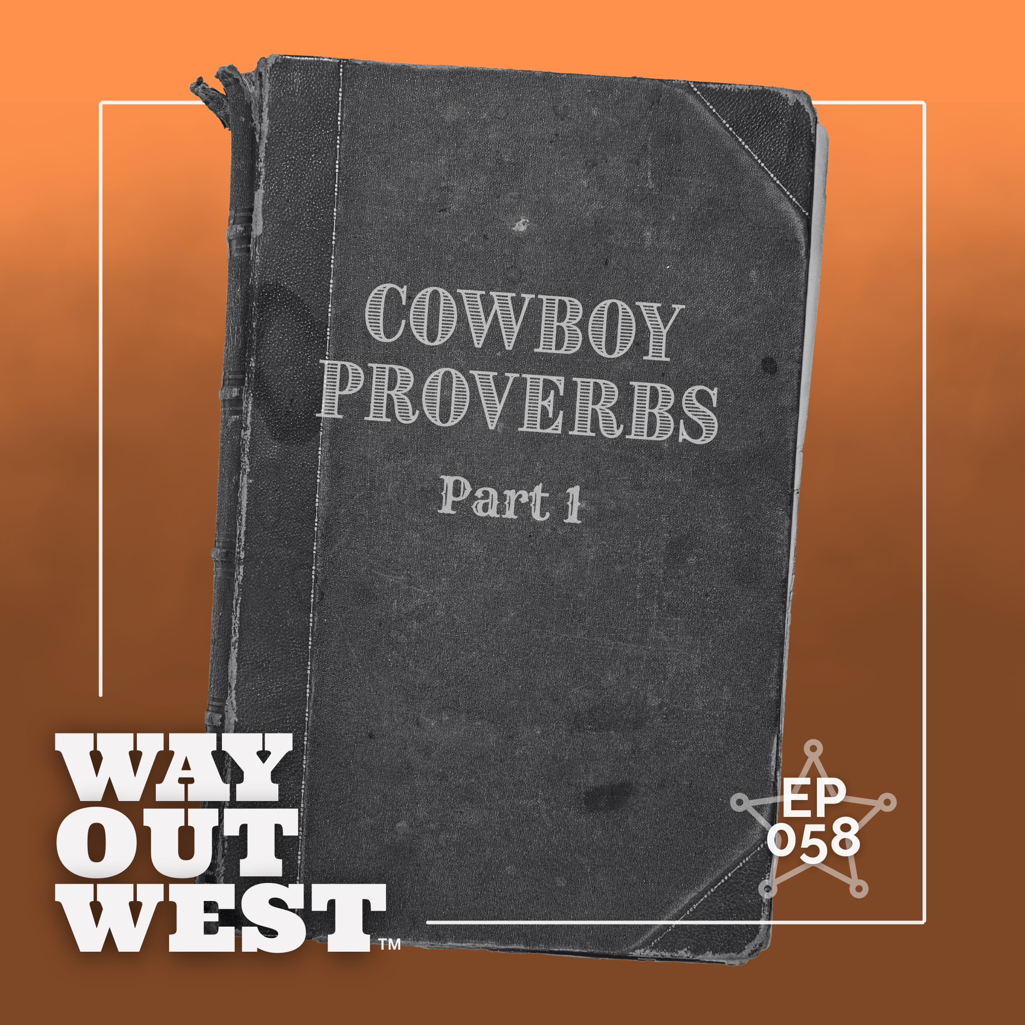 Cowboy Proverbs: 10 Life Lessons from the Saddle