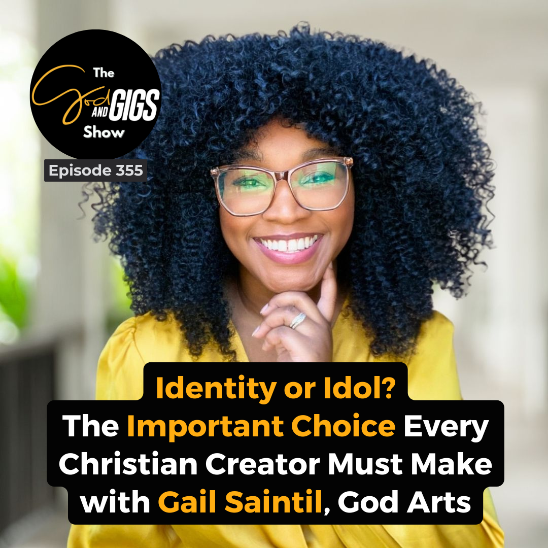 Identity or Idol? The Important Choice Every Christian Creator Must Make with Gail Saintil, God Arts