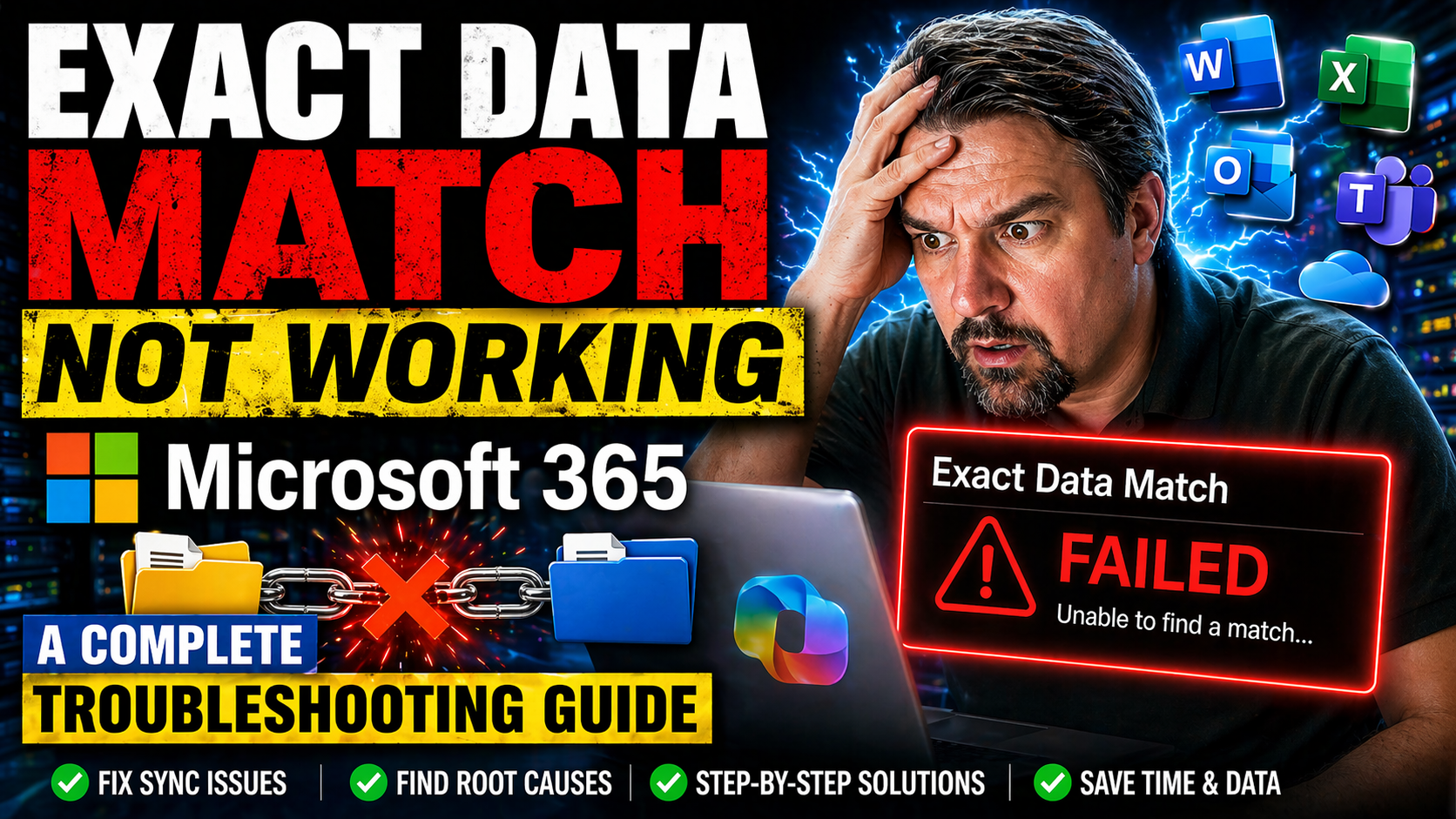 Exact Data Match Not Working: A Complete Microsoft 365 Troubleshooting Guide
