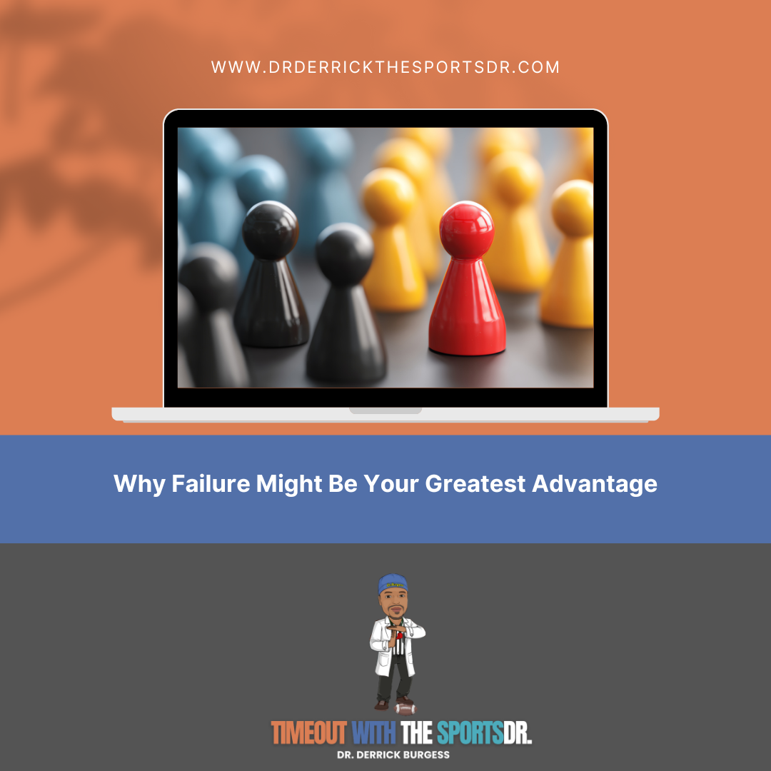 Why Failure Might Be Your Greatest Advantage