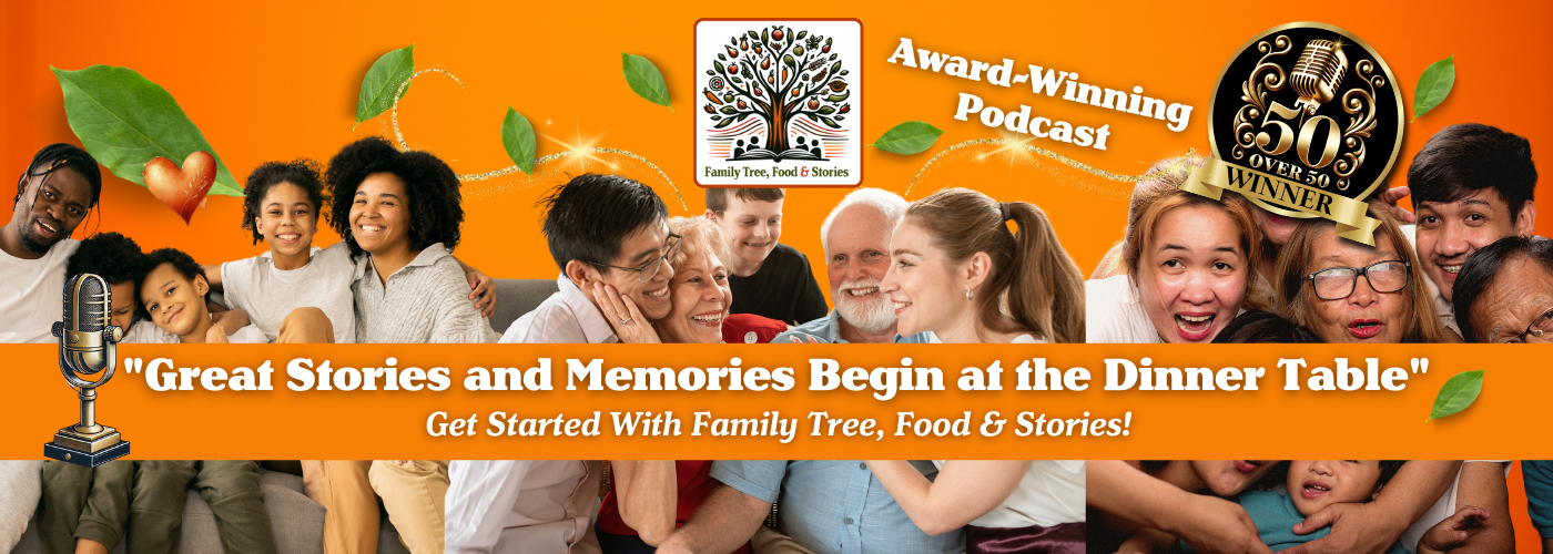 Family Tree, Food & Stories