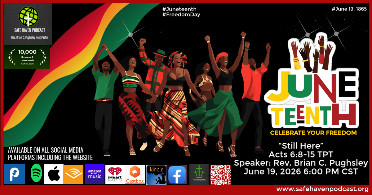 Safe Haven Podcast Presents Juneteenth Celebration Service Safe Haven Podcast Presents Juneteenth Celebration Service