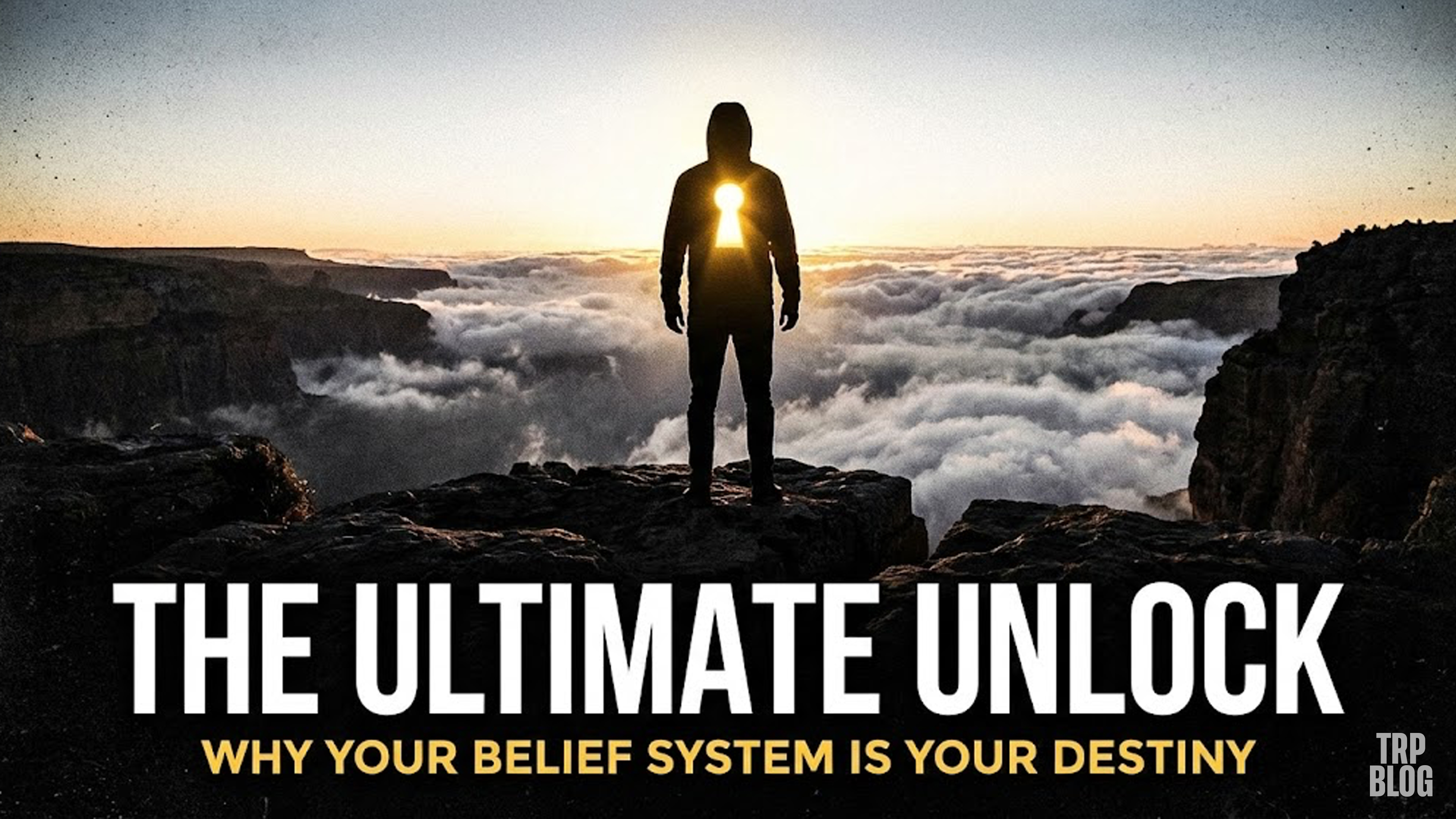 The Ultimate Unlock: Why Your Belief System is Your Destiny The Ultimate Unlock: Why Your Belief System is Your Destiny