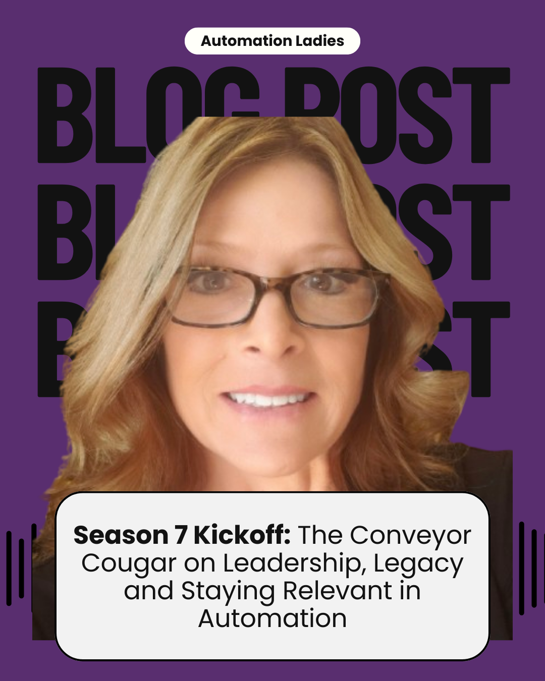Season 7 Kickoff: The Conveyor Cougar on Leadership, Legacy and Staying Relevant in Automation