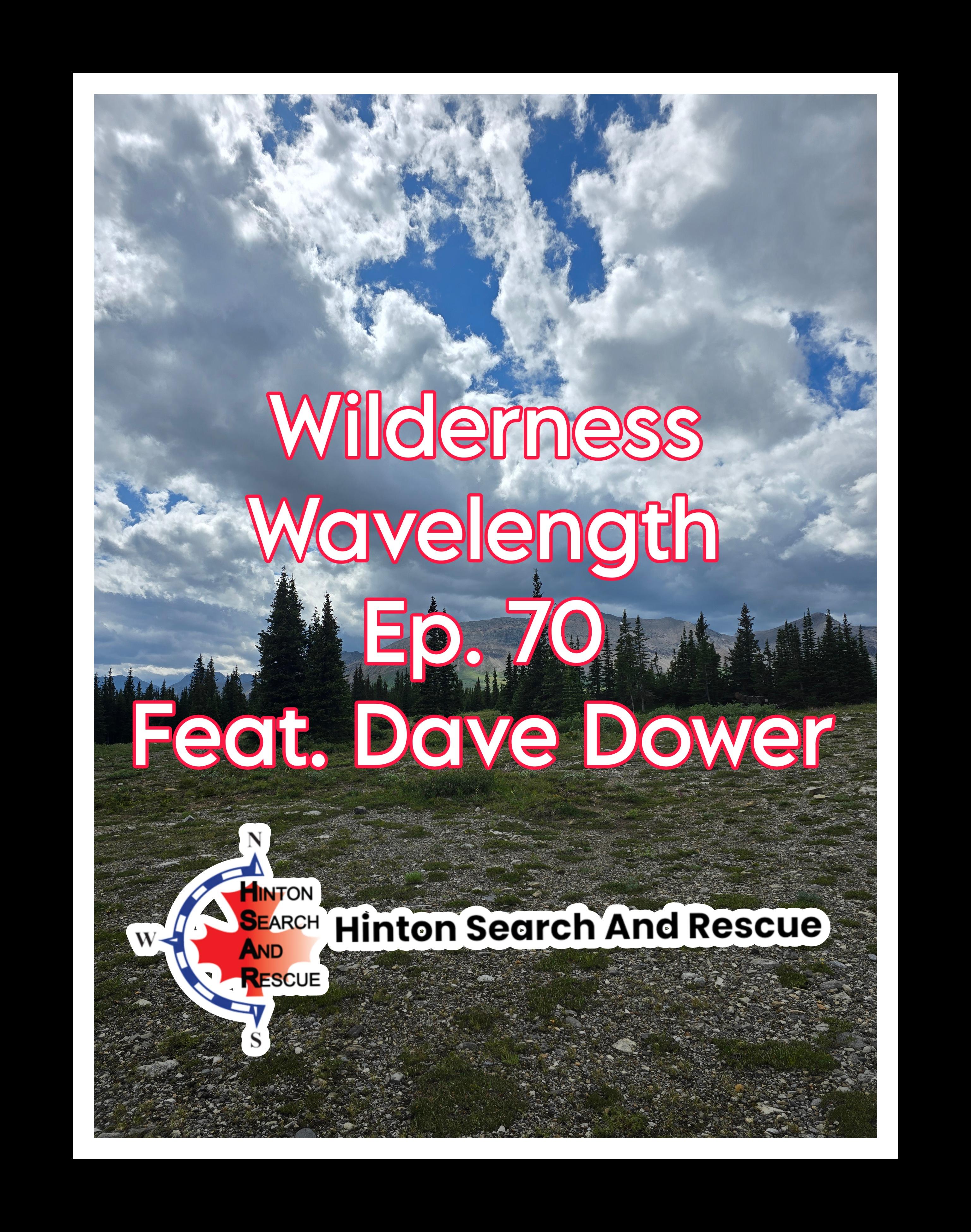 Ep 70- Hinton Search and Rescue (Feat. David Dower)